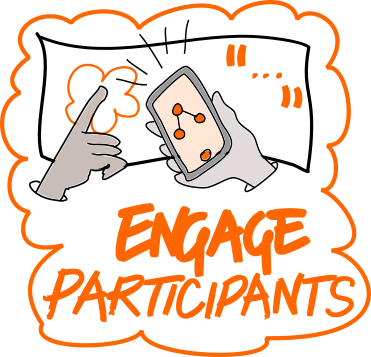 Engage participants